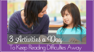 3 Activities a Day to Keep Reading Difficulties Away