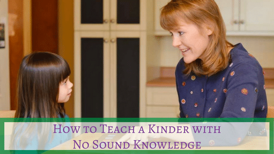 How to Teach a Kinder with No Sound Knowledge - Reading ...