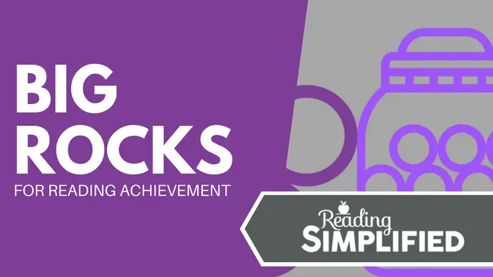 Big Rocks for Reading Achievement