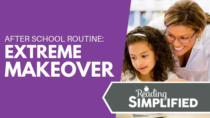 After School Routine: Extreme Makeover