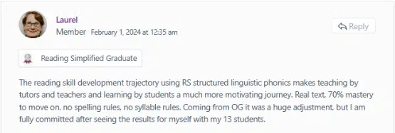 RS Structured Linguistic Phonics makes teaching by tutors and teachers and learning by students a much more motivating journey.